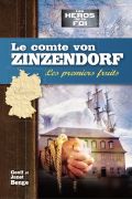 Le comte von Zinzendorf – Les premiers fruits