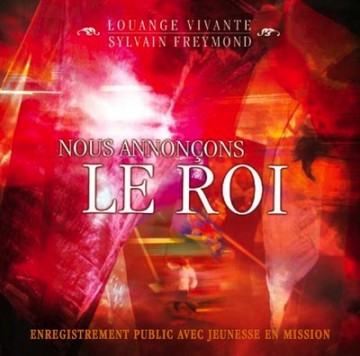Nous Annoncons Le Roi Freymond Sylvain Louange Vivante Cd Jem Editions