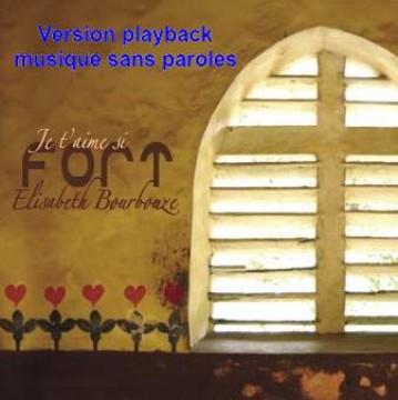 Je t'aime si fort / Playback