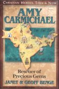 Amy Carmichael - Rescuer of precious gems