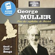 Audio-Livre : Georges Müller - au secours des orphelins de Bristol