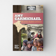 Amy Carmichael - au secours de pierres précieuses