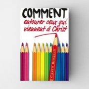 Comment entourer ceux qui viennent à Christ