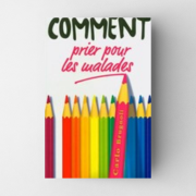 Comment prier pour les malades