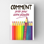 Comment prier pour notre planète