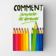 Comment surmonter les épreuves?