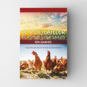 Le poulailler et autres lieux saints.