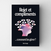 Rejet et compliments... comment les gérer?