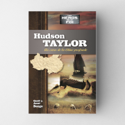 Hudson Taylor - Au coeur de la Chine profonde