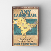 Amy Carmichael - Rescuer of precious gems
