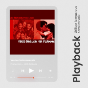 Fais brûler ta flamme / Playback