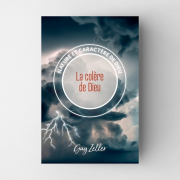 La colère - Nature et caractère de Dieu