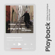 Jusqu'à la fin / Playback