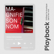 Magnifie son nom / Playback