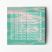 Tu es mon bonheur