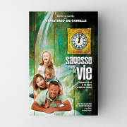 Sagesse pour la vie - Vivre Dieu en famille