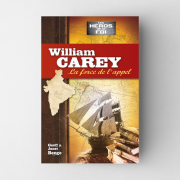William Carey – La force de l'appel